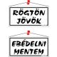 Információs tábla, 20x10,5 cm, kétoldalas, Rögtön jövök/Ebédelni mentem, fehér (LUIN009)