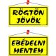 Információs tábla, 20x10,5 cm, kétoldalas, Rögtön jövök/Ebédelni mentem, sárga (LUIN010)