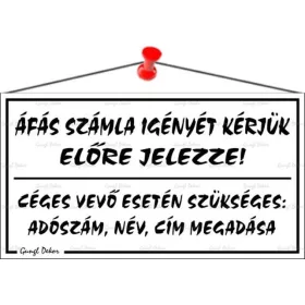   Információs tábla, 22,5x12,5 cm, ÁFÁS számla igényét kérjük előre jelezze!, fehér (LUIN014)