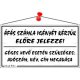 Információs tábla, 22,5x12,5 cm, ÁFÁS számla igényét kérjük előre jelezze!, fehér (LUIN014)