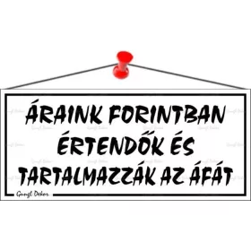   Információs tábla, 22,5x10 cm, Áraink forintban értendők és tartalmazzák az áfát, fehér (LUIN016)