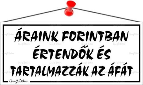 Információs tábla, 22,5x10 cm, Áraink forintban értendők és tartalmazzák az áfát, fehér (LUIN016)