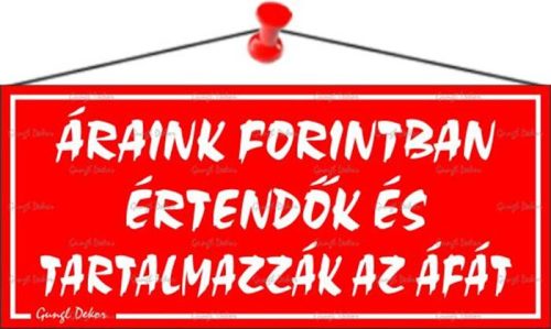 Információs tábla, 22,5x10 cm, Áraink forintban értendők és tartalmazzák az áfát, piros (LUIN017)