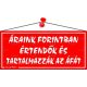 Információs tábla, 22,5x10 cm, Áraink forintban értendők és tartalmazzák az áfát, piros (LUIN017)