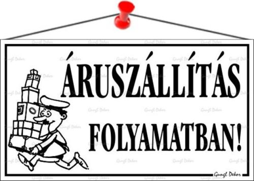 Információs tábla, 22,5x12,5 cm, Áruszállítás folyamatban!, fehér (LUIN018)