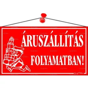   Információs tábla, 22,5x12,5 cm, Áruszállítás folyamatban!, piros (LUIN019)
