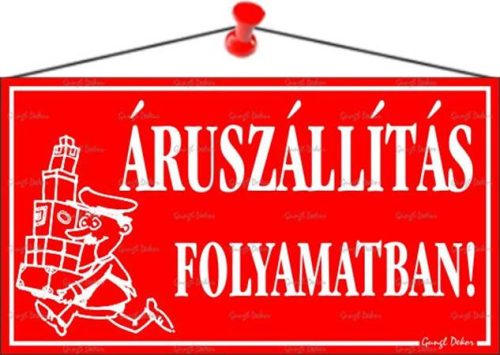 Információs tábla, 22,5x12,5 cm, Áruszállítás folyamatban!, piros (LUIN019)