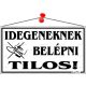 Információs tábla, 22,5x12,5 cm, Idegeneknek belépni tilos!, fehér (LUIN022)