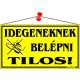 Információs tábla, 22,5x12,5 cm, Idegeneknek belépni tilos!, sárga (LUIN023)