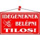Információs tábla, 22,5x12,5 cm, Idegeneknek belépni tilos!, piros (LUIN024)