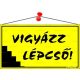 Információs tábla, 22,5x12,5 cm, Vigyázz lépcső!, sárga (LUIN034)