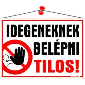   Információs tábla, 35x25 cm, Idegeneknek belépni tilos! (LUIN039)