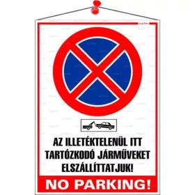   Információs tábla, 35x25 cm, Az illetéktelenül itt tartózkodó járműveket elszállíttatjuk! No parking! (LUIN051)