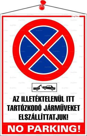 Információs tábla, 35x25 cm, Az illetéktelenül itt tartózkodó járműveket elszállíttatjuk! No parking! (LUIN051)