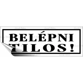   Információs matrica, 14x5 cm, Belépni tilos!, fehér (LUIN082)