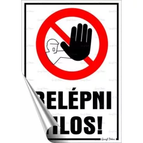Információs matrica, 25x17,5 cm Belépni tilos! (LUIN101)