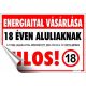 Információs matrica, 11,6x16,6 cm, Energiaital vásárlása 18 éven aluliaknak tilos! (LUIN145)