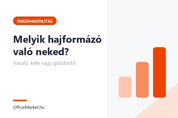 Melyik hajformázó való neked? Vasaló, kefe vagy göndörítő